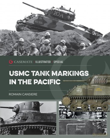 USMC Tank Markings in the Pacific (Casemate Illustrated Special) - Romain Cansiere [KSIĄŻKA]