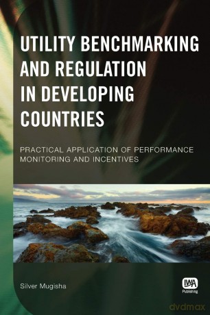 Utility Benchmarking and Regulation in Developing Countries - Silver Mugisha [KSIĄŻKA]