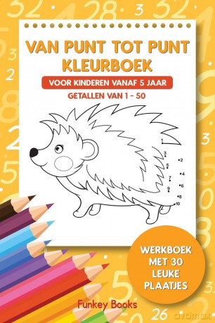 Van punt tot punt kleurboek voor kinderen vanaf 5 jaar - Getallen van 1-50: Werkboek met 30 leuke plaatjes - Funkey Books [KSIĄŻKA]