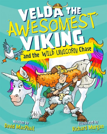 Velda the Awesomest Viking and the Wild Unicorn Chase: 3 (Young Kelpies) - David Macphail [KSIĄŻKA]