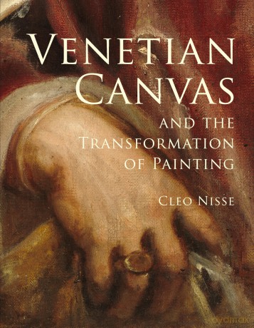 Venetian Canvas and the Transformation of Painting - Cleo Nisse [KSIĄŻKA]