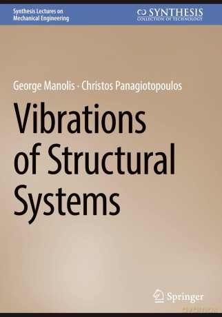 Vibrations of Structural Systems (Synthesis Lectures on Mechanical Engineering) - Georgios Manolis [KSIĄŻKA]