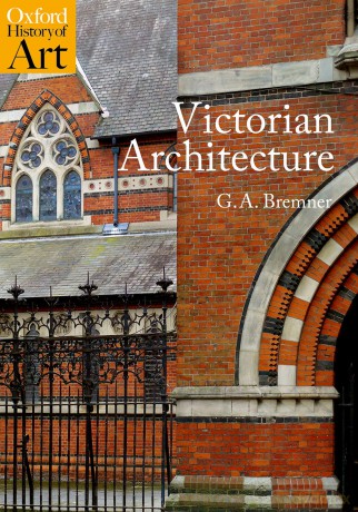Victorian Architecture (Oxford History of Art) - G A Bremner [KSIĄŻKA]