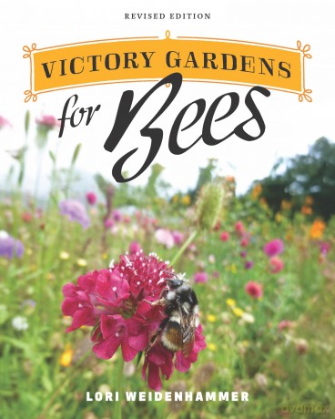 Victory Gardens for Bees: A DIY Guide to Saving the Bees, Revised Edition [KSIĄŻKA]