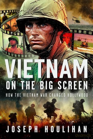 Vietnam on the Big Screen: How the Vietnam War Changed Hollywood - Joseph Houlihan [KSIĄŻKA]
