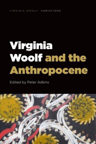 Virginia Woolf and the Anthropocene (Virginia Woolf - Variations) - Peter (Ed) Adkins [KSIĄŻKA]