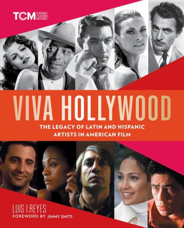 Viva Hollywood: The Legacy of Latin and Hispanic Artists in American Film (Turner Classic Movies) - Luis I Reyes [KSIĄŻKA]