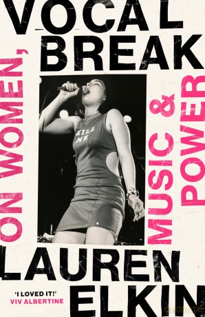 Vocal Break: On Women, Music and Power - Lauren Elkin [KSIĄŻKA]