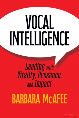 Vocal Intelligence: Leading with Vitality, Presence, and Impact [KSIĄŻKA]