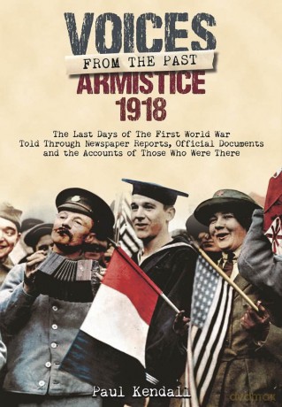 Voices from the Past: Armistice 1918 - Paul Kendall [KSIĄŻKA]