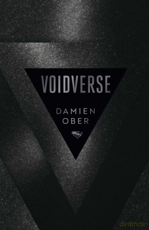 Voidverse: Epic, high-octane sci-fi as you've never read it before - perfect for fans of Dune and The Expanse - Damien Ober [KSIĄŻKA]