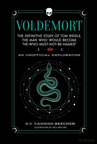 Voldemort: The Definitive Study of Tom Riddle--The Man Who Would Become "He Who Must Not Be Named" (Unofficial Harry Potter Character) - G Candido-Beecher [KSIĄŻKA]