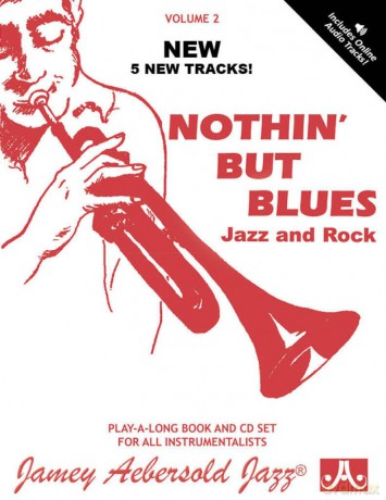 Volume 2: Nothin' but Blues (with Free Audio CD) (Jamey Aebersold Jazz Play- a-Long): Jazz and Rock - Jamey Aebersold [KSIĄŻKA]