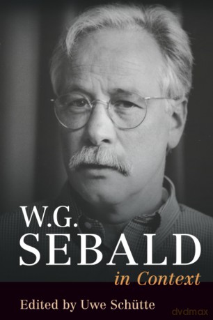 W. G. Sebald in Context (Literature in Context) - Edited By Uwe Sch T [KSIĄŻKA]