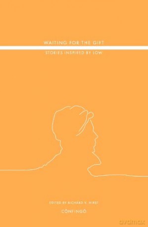 Waiting for the Gift: Stories Inspired by Low - Unknown [KSIĄŻKA]