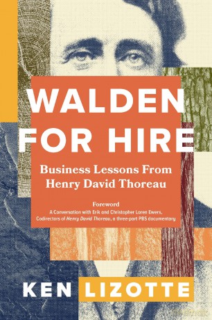 Walden for Hire: Business Lessons from Henry David Thoreau - Ken Lizotte [KSIĄŻKA]