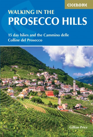 Walking in the Prosecco Hills: 15 day hikes and the Cammino delle Colline del Prosecco (Cicerone Hiking Guides) - Gillian Price [KSIĄŻKA]