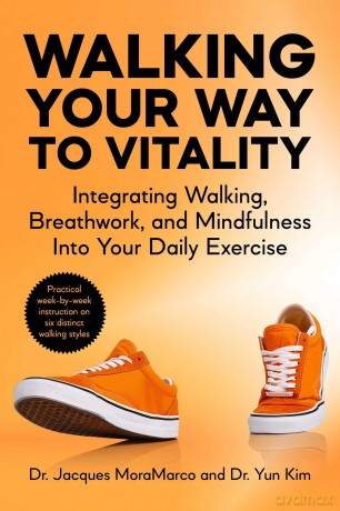Walking Your Way to Vitality: Integrating Walking, Breathwork, and Mindfulness Into Your Daily Exercise - Jacques Moramarco [KSIĄŻKA]