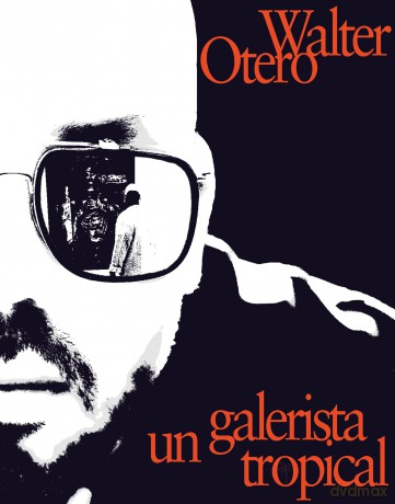 Walter Otero: Un Galerista Tropical: Una Conversacion Con Omar-Pascual Castillo - Omar Castillo [KSIĄŻKA]