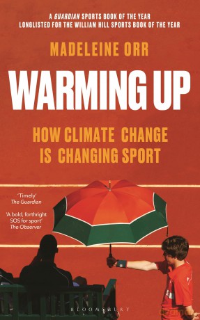 Warming Up: How Climate Change is Changing Sport - A GUARDIAN SPORTS BOOK OF THE YEAR - Madeleine Orr [KSIĄŻKA]