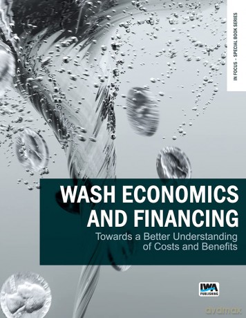 WASH Economics and Financing: towards a better understanding of costs and benefits (In Focus - Special Book Series) - No Author Stated [KSIĄŻKA]