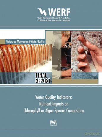 Water Quality Indicators: Nutrient Impacts on Chlorophyll or Algae Species Composition (WERF Research Report Series) - K. Reckhow [KSIĄŻKA]