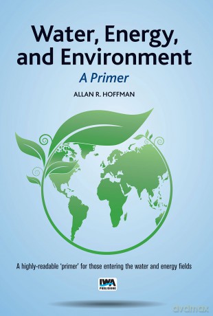 Water, Energy, and Environment - A Primer - Allan R. Hoffman [KSIĄŻKA]
