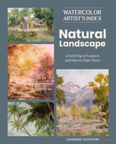Watercolor Artist's Index of the Natural Landscape: A Field Trip of Features and How to Paint Them - Johannes Vloothuis [KSIĄŻKA]