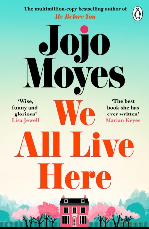 We All Live Here: The #1 Sunday Times bestseller - Jojo Moyes [KSIĄŻKA]