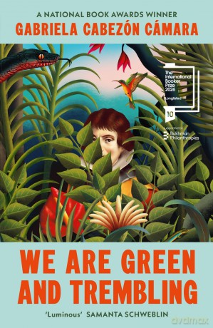 We Are Green and Trembling: Longlisted for the International Booker Prize 2026 - Gabriela C Camara [KSIĄŻKA]
