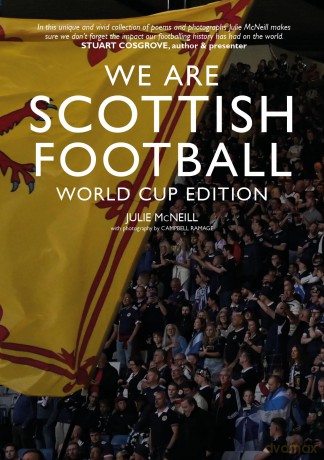 We Are Scottish Football: World Cup Edition - Julie Mcneill [KSIĄŻKA]