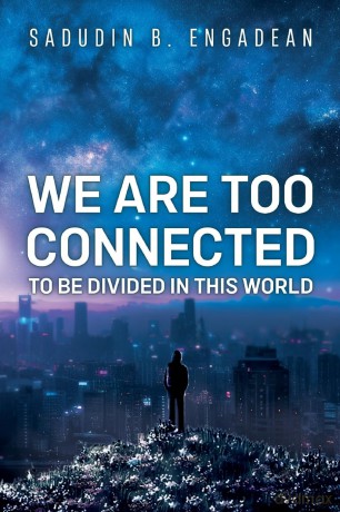 We are Too Connected to be Divided in this World - Sadudin Engadean [KSIĄŻKA]