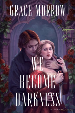 We Become Darkness: A Novel - Grace Morrow [KSIĄŻKA]