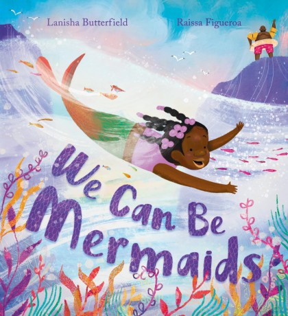 We Can Be Mermaids - Lanisha Butterfield [KSIĄŻKA]