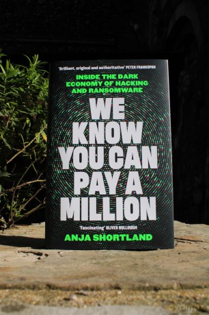 We Know You Can Pay a Million: Inside the Dark Economy of Hacking and Ransomware - Anja Shortland [KSIĄŻKA]