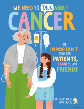 We Need to Talk about Cancer: An Important Book for Patients, Family, and Friends [KSIĄŻKA]