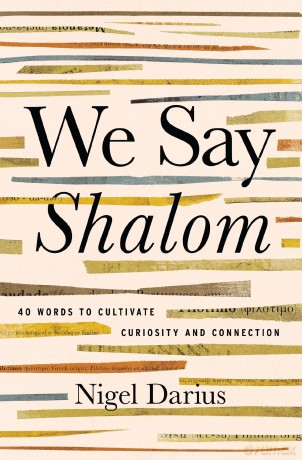 We Say Shalom: 40 Words to Cultivate Curiosity and Connection - Nigel Darius [KSIĄŻKA]