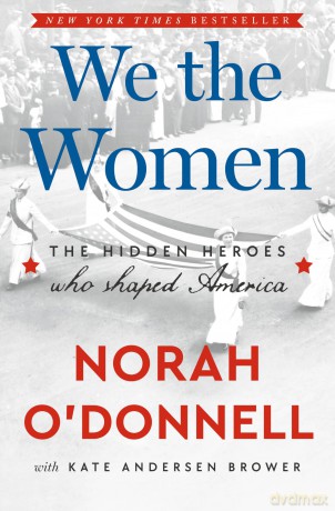 We the Women: The Hidden Heroes Who Shaped America - Norah O'donnell [KSIĄŻKA]