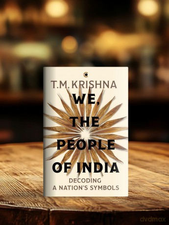 We, the People of India Decoding a Nation's Symbols - Madabusi Kri Thodur [KSIĄŻKA]