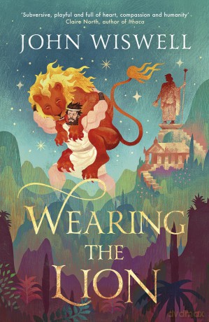 Wearing The Lion: The Story of Hercules as You've Never Read It Before, Shortlisted For The Nebula's Best Novel Award! - John Wiswell [KSIĄŻKA]