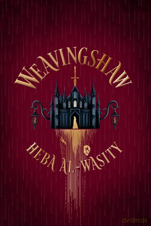 Weavingshaw: Instant #1 SUNDAY TIMES bestseller - the most gothic and spellbinding fantasy romance of 2026 - Heba Al-Wasity [KSIĄŻKA]
