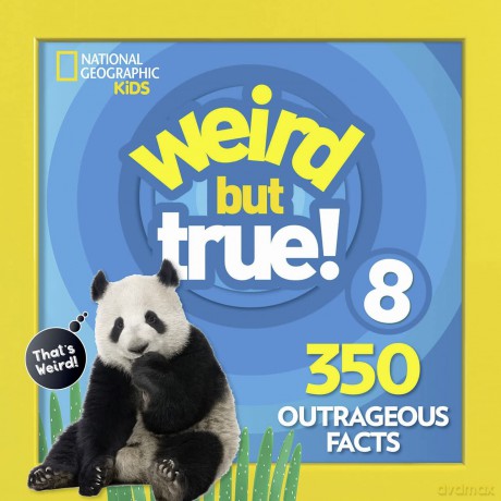 Weird But True 8: 350 Outrageous Facts: 9 - National Geogra [KSIĄŻKA]