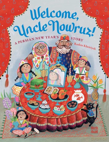 Welcome, Uncle Nowruz!: A Persian New Year's Story - Rashin Kheiriyeh [KSIĄŻKA]