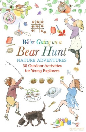 We're Going on a Bear Hunt Nature Adventures: 30 Outdoor Activities for Young Explorers: Inspired by the much-loved classic picture book - Michael Rosen [KSIĄŻKA]