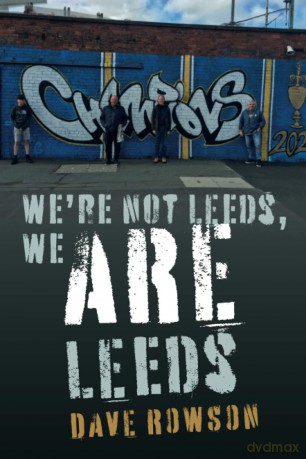 We're not Leeds, We ARE Leeds - Dave Rowson [KSIĄŻKA]