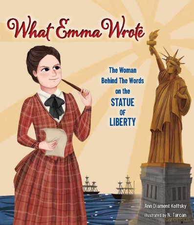 What Emma Wrote: The Woman Behind the Words on the Statue of Liberty - Ann Koffsky [KSIĄŻKA]