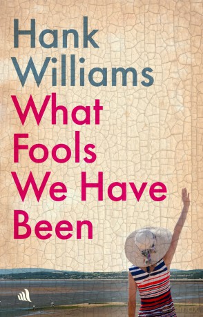 What Fools We Have Been - Hank Williams [KSIĄŻKA]