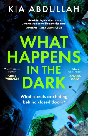 What Happens in the Dark: The suspenseful domestic courtroom crime thriller drama full of twists new for 2026! - Kia Abdullah [KSIĄŻKA]