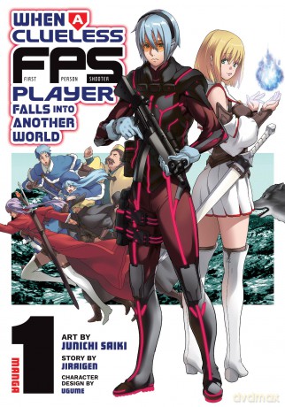 When a Clueless First-Person Shooter Player Falls into Another World (Manga) Vol. 1 - Jiraigen [KSIĄŻKA]