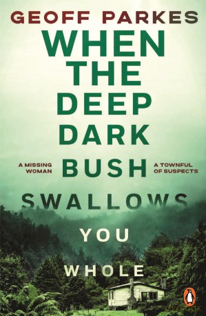 When the Deep, Dark Bush Swallows You Whole - Geoff Parkes [KSIĄŻKA]